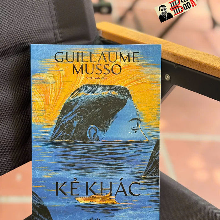 Kẻ Khác - Guillaume Musso – Vĩ Thanh Dịch – Nhã Nam – Nxb Văn Học