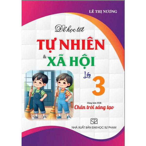 Để Học Tốt Tự Nhiên & Xã Hội Lớp 3 (Dùng Kèm Sgk Chân Trời Sáng Tạo) (Ha-Mk)