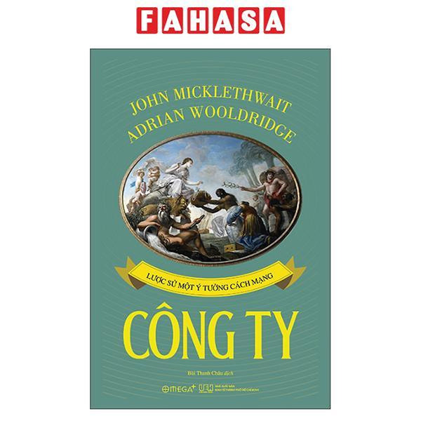 Sách - Công Ty - Lược Sử Một Ý Tưởng Cách Mạng