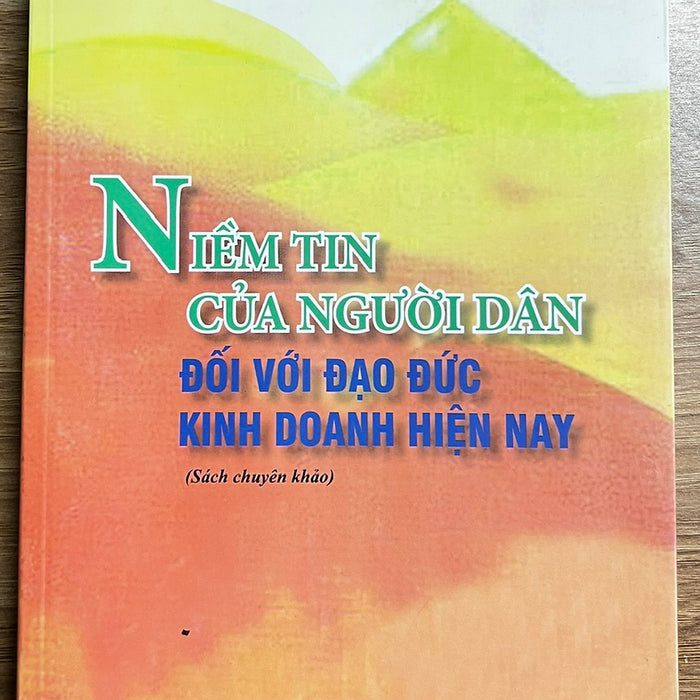 Sách - Niềm Tin Của Người Dân Đối Với Đạo Đức Kinh Doanh Hiện Nay