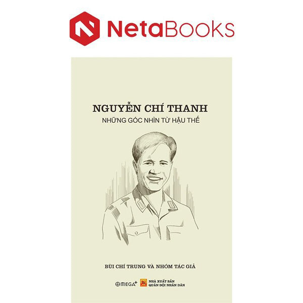 Nguyễn Chí Thanh - Những Góc Nhìn Từ Hậu Thế