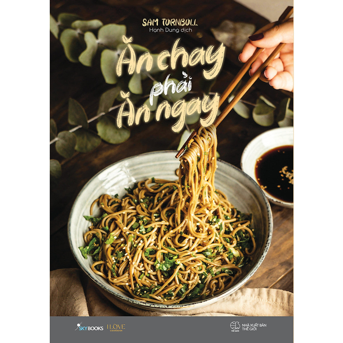 Sách Hay Về Ăn Chay Healthy: Ăn Chay Phải Ăn Ngay