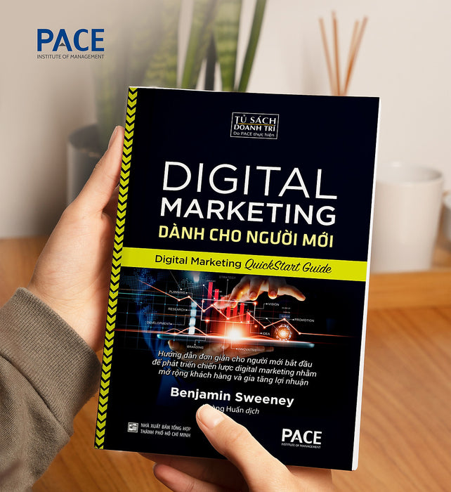 Digital Marketing Dành Cho Người Mới (Digital Marketing Quickstart Guide) - Benjamin Sweeney - Pace Books