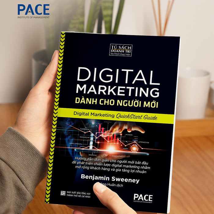 Digital Marketing Dành Cho Người Mới (Digital Marketing Quickstart Guide) - Benjamin Sweeney - Pace Books