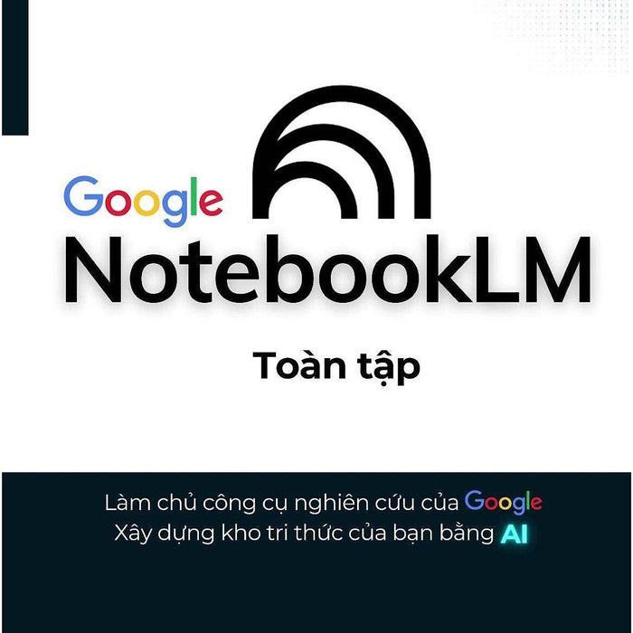 Sách - Notebooklm Toàn Tập