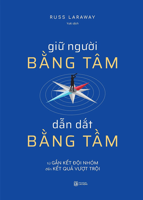 Giữ Người Bằng Tâm, Dẫn Dắt Bằng Tầm