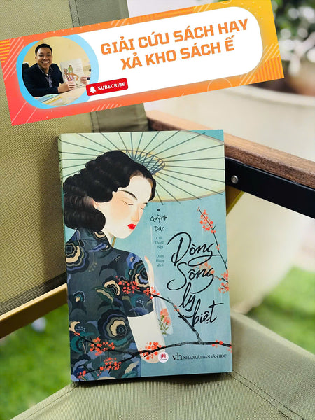 [Giải Cứu Sách Hay, Xả Kho Chống Ế] Dòng Sông Ly Biệt - Quỳnh Dao - Chu Thanh Nga; Đàm Hưng Dịch - Huy Hoàng - Nxb Văn Học
