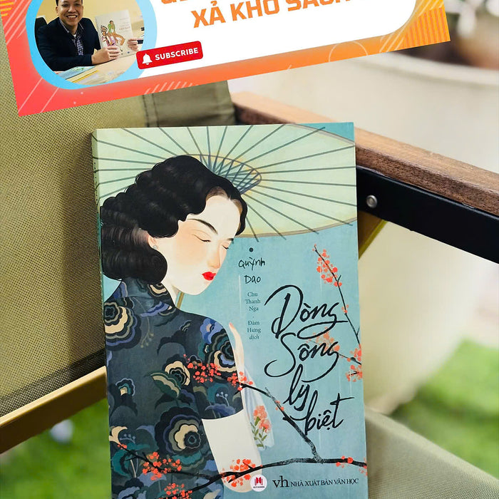[Giải Cứu Sách Hay, Xả Kho Chống Ế] Dòng Sông Ly Biệt - Quỳnh Dao - Chu Thanh Nga; Đàm Hưng Dịch - Huy Hoàng - Nxb Văn Học