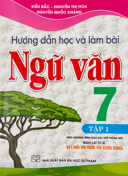 Hướng Dẫn Học Và Làm Bài Ngữ Văn 7 (Sgk Kết Nối Tri Thức)