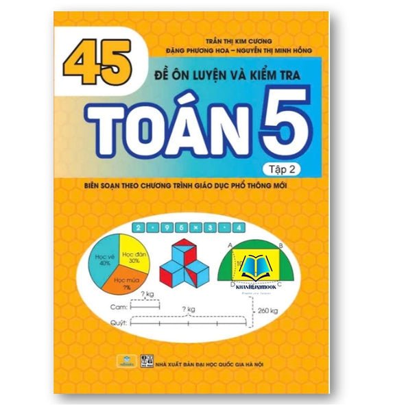 Sách - 45 Đề Ôn Luyện Và Kiểm Tra Toán 5 - Tập 2 - Biên Soạn Theo Chương Trình Gdpt Mới