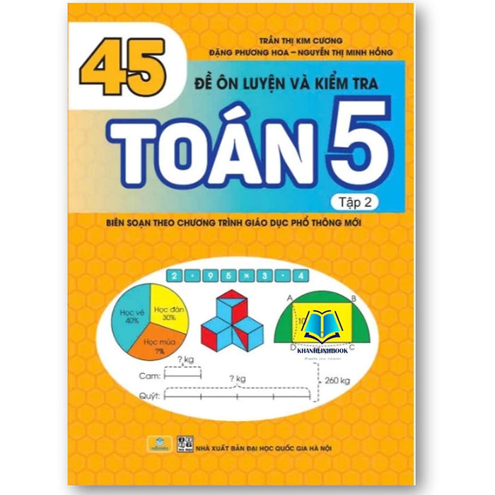 Sách - 45 Đề Ôn Luyện Và Kiểm Tra Toán 5 - Tập 2 - Biên Soạn Theo Chương Trình Gdpt Mới
