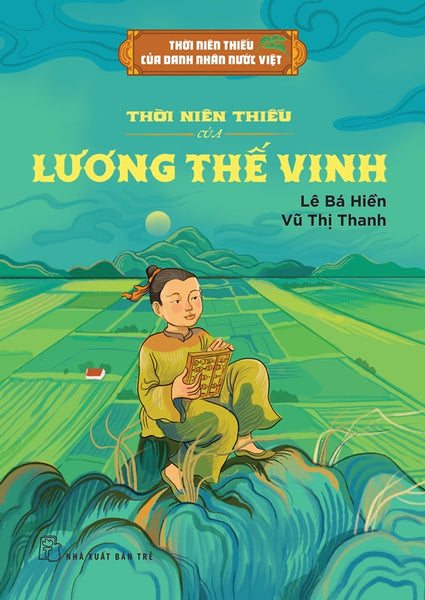Thời Niên Thiếu Của Danh Nhân Nước Việt - Thời Niên Thiếu Của Lương Thế Vinh - Vũ Thị Thanh - Nxb Trẻ