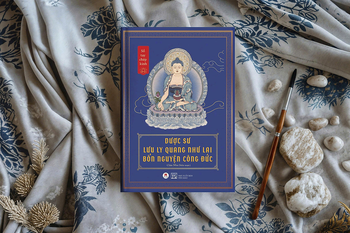(Sổ Tay Chép Kinh) Dược Sư Lưu Ly Quang Như Lai Bổn Nguyện Công Đức – Chân Như Biên Soạn – Huy Hoàng Books