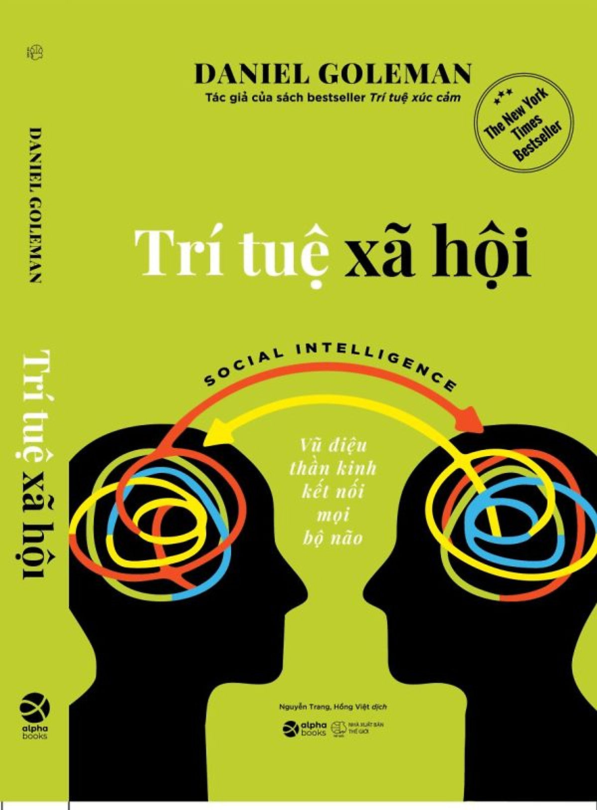 Trí Tuệ Xã Hội: Vũ Điệu Thần Kinh Kết Nối Mọi Bộ Não – Daniel Goleman - Nguyễn Trang, Hồng Việt Dịch – Alphabooks