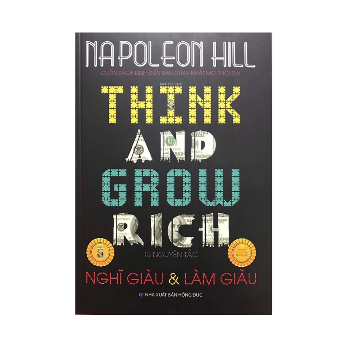 Sách - Think And Grow Rich: 13 Nguyên Tắc Nghĩ Giàu Làm Giàu -  Napoleon Hill - Nxb Hồng Đức - Minh Lâm