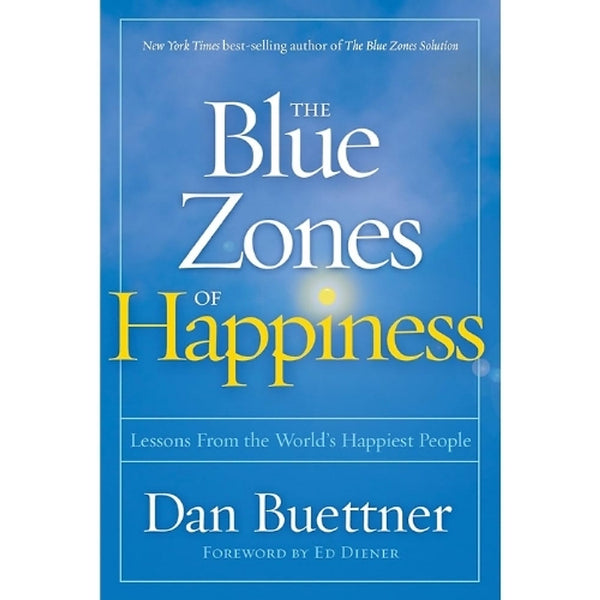 The Blue Zones Of Happiness – Bản Đồ Hạnh Phúc Bền Vững Từ Những Nơi Hạnh Phúc Nhất Thế Giới