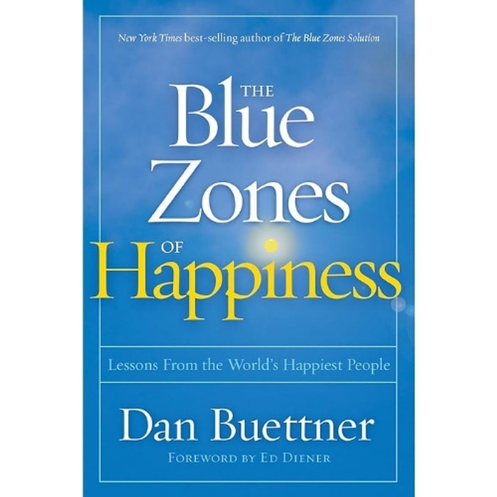 The Blue Zones Of Happiness – Bản Đồ Hạnh Phúc Bền Vững Từ Những Nơi Hạnh Phúc Nhất Thế Giới