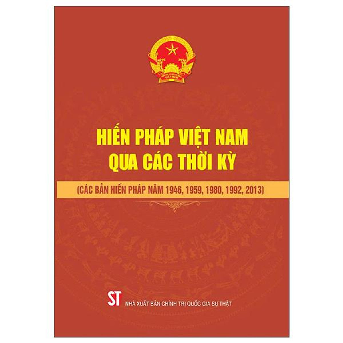 Sách - Hiến Pháp Việt Nam Qua Các Thời Kỳ (Các Bản Hiến Pháp Năm 1946, 1959, 1980, 1992, 2013)