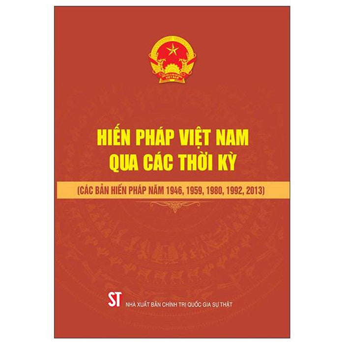 Sách - Hiến Pháp Việt Nam Qua Các Thời Kỳ (Các Bản Hiến Pháp Năm 1946, 1959, 1980, 1992, 2013)