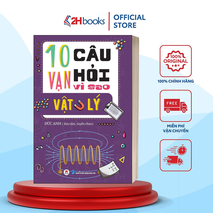 Sách- 10 Vạn Câu Hỏi Vì Sao - Vật Lý- 2Hbooks