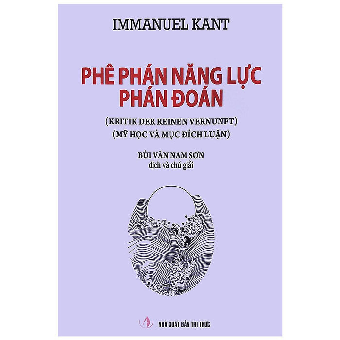 Sách - Phê Phán Năng Lực Phán Đoán - Mỹ Học Và Mục Đích Luận - Thời Đại