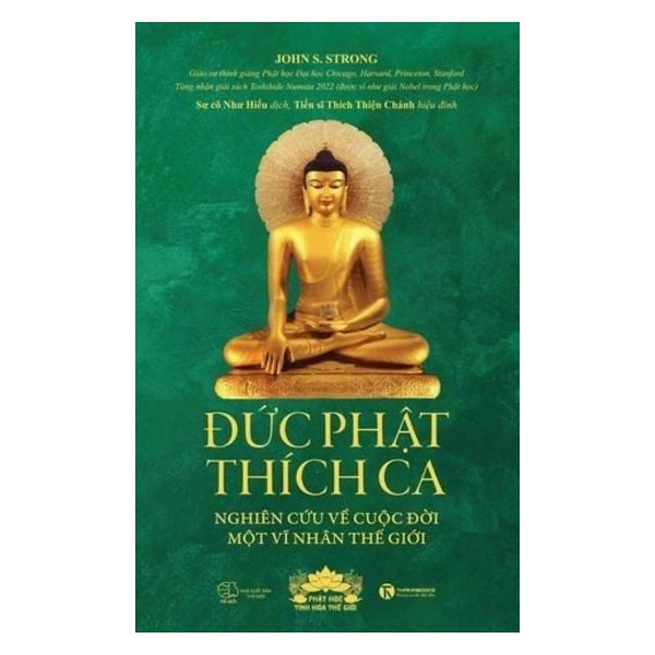 Đức Phật Thích Ca: Nghiên Cứu Về Cuộc Đời Của Một Vĩ Nhân Thế Giới
