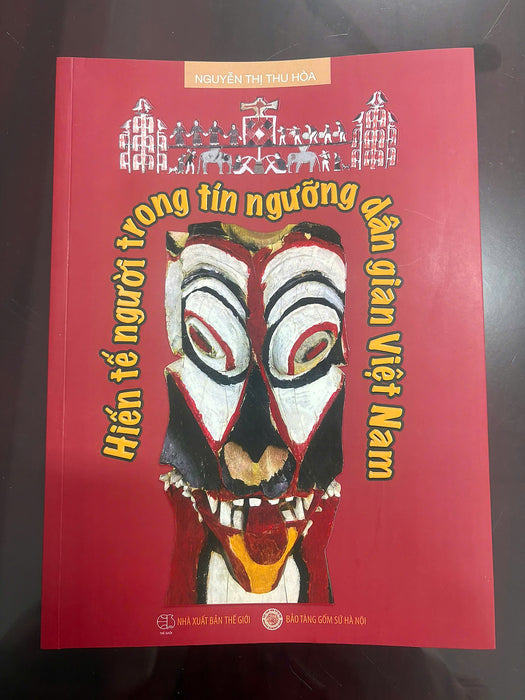 Hiến Tế Người Trong Tín Ngưỡng Dân Gian Việt Nam - Bìa Mềm