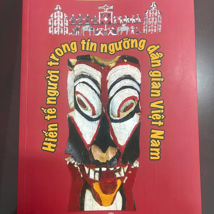 Hiến Tế Người Trong Tín Ngưỡng Dân Gian Việt Nam - Bìa Mềm