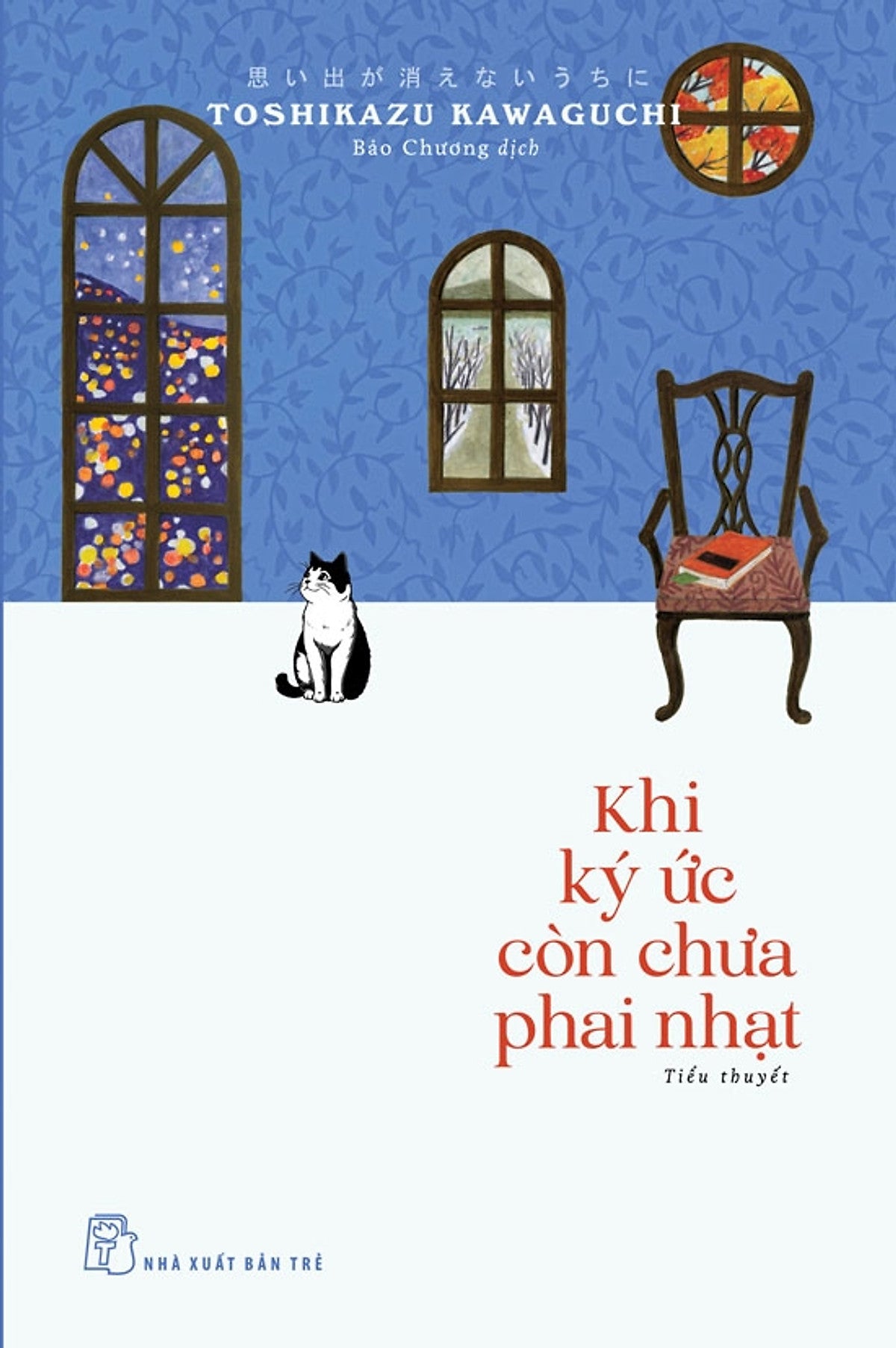 Khi Ký Ức Còn Chưa Phai Nhạt - Toshikazu Kawaguchi – Bảo Chương Dịch – Nxb Trẻ