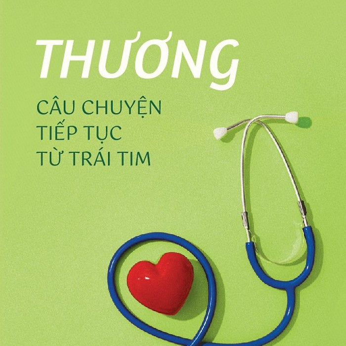 Sách - Thương (Câu Chuyện Tiếp Tục Từ Trái Tim)