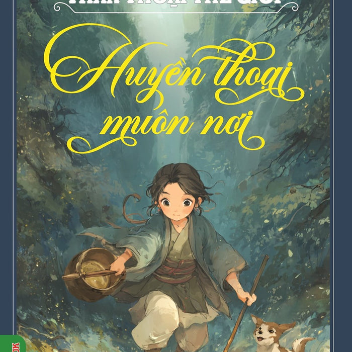Thần Thoại Thế Giới - Huyền Thoại Muôn Nơi