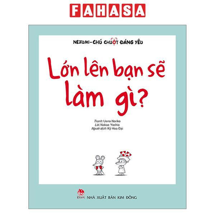 Sách - Nezumi - Chú Chuột Đáng Yêu - Lớn Lên Bạn Sẽ Làm Gì? (Tái Bản 2024)