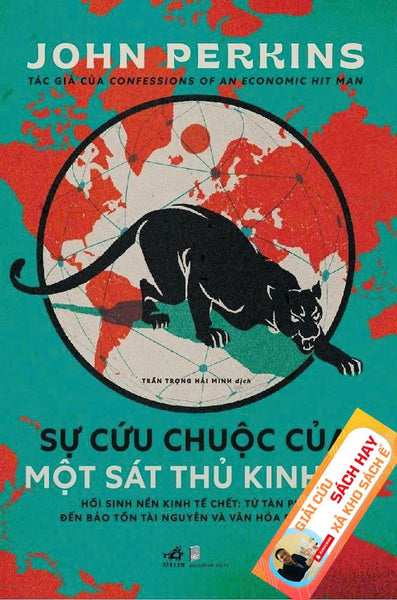 [Giải Cứu Sách Hay – Xả Kho Chống Ế] Sự Cứu Chuộc Của Một Sát Thủ Kinh Tế – John Perkins – Trần Trọng Hải Minh Dịch – Nhã Nam - Nxb Dân Trí (Chương Trình Từ 25/8 Tới 8/9/2025)