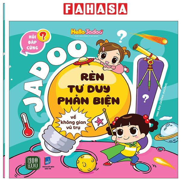 Sách - Hỏi Đáp Cùng Jadoo - Rèn Tư Duy Phản Biện - Về Không Gian Vũ Trụ