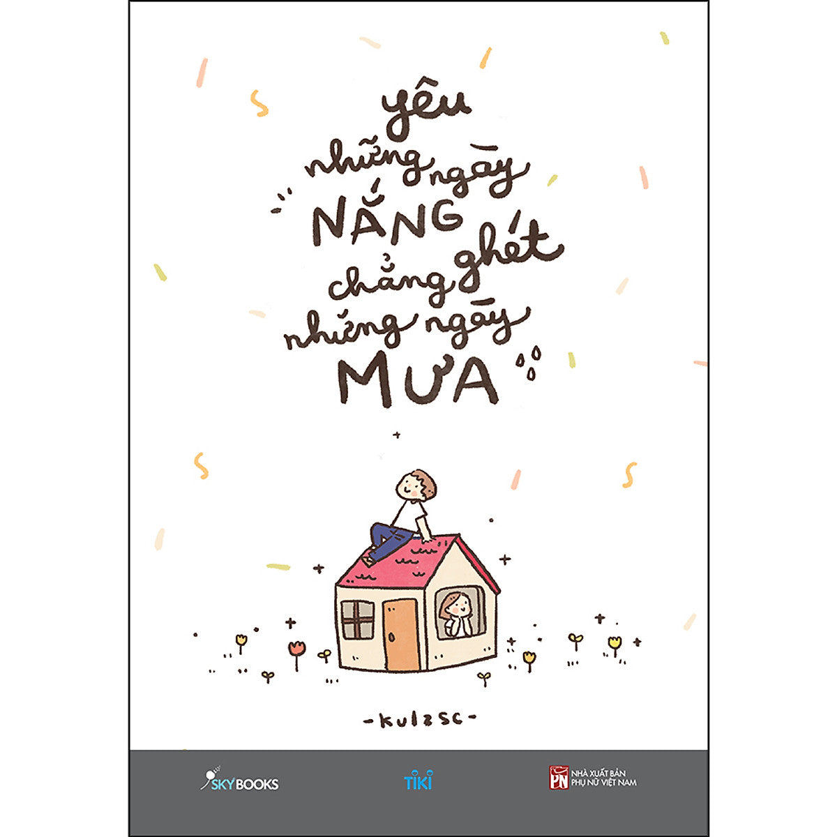 Sách Yêu Những Ngày Nắng Chẳng Ghét Những Ngày Mưa