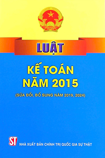 Luật Kế Toán Năm 2015 ( Sửa Đổi, Bổ Sung Năm 2019,2024)