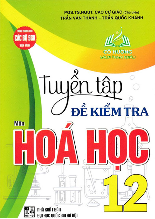 Sách-Tuyển Tập Đề Kiểm Tra Môn Hóa Học 12 (Dùng Chung Cho Các Bộ Sgk Hiện Hành)