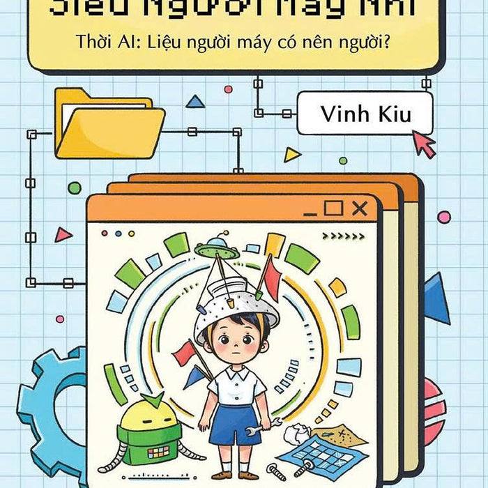 Sách - Siêu Người Máy Nhí - Thời Ai: Liệu Người Máy Có Nên Người?