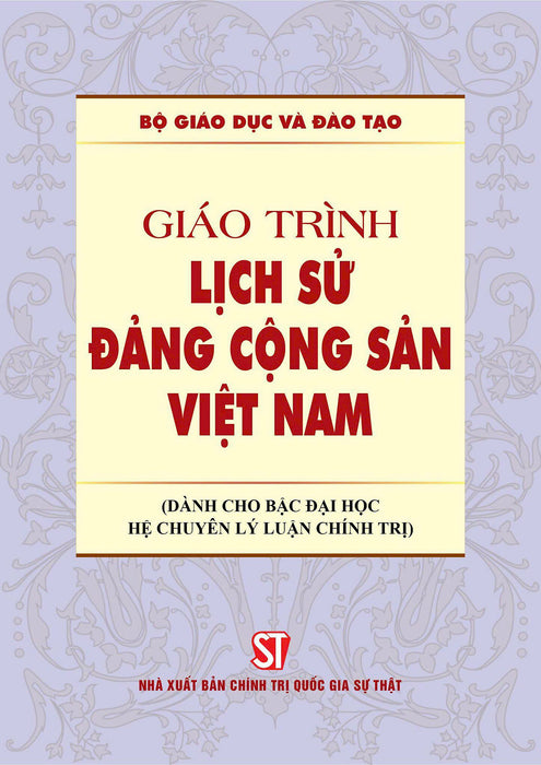 Giáo Trình Lịch Sử Đảng Cộng Sản Việt Nam (Dành Cho Bậc Đại Học Hệ Chuyên Lý Luận Chính Trị)