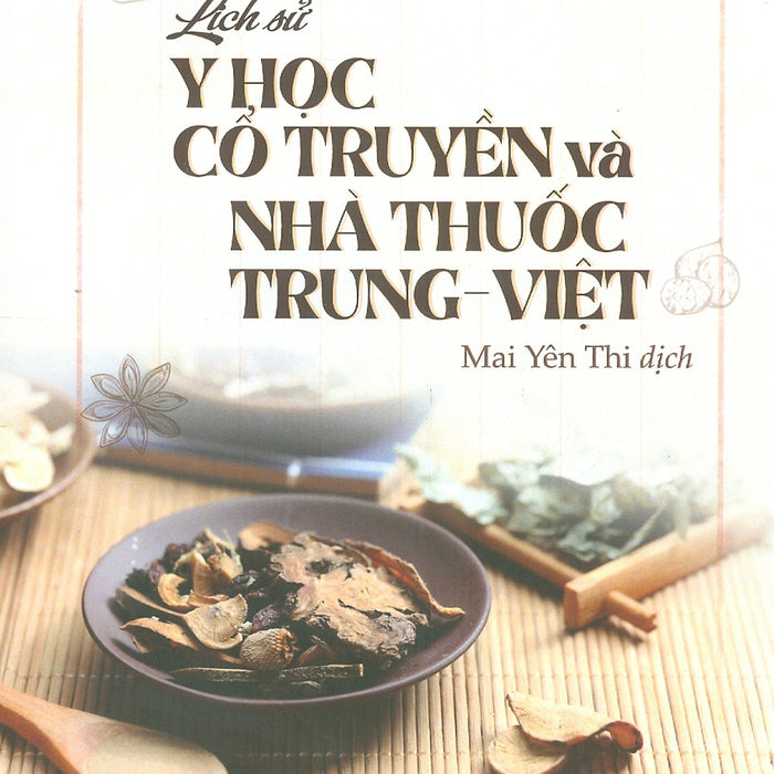 Lịch Sử Y Học Cổ Truyền Và Nhà Thuốc Trung - Việt