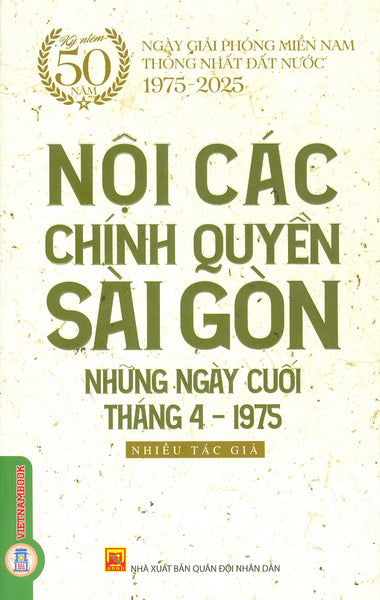 Nội Các Chính Quyền Sài Gòn Những Ngày Cuối Tháng 4 - 1975 (Kỷ Niệm 50 Năm Ngày Giải Phóng Miền Nam Thống Nhất Đất Nước 1975 - 2025)