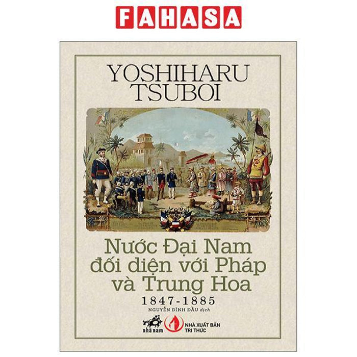 Nước Đại Nam Đối Diện Với Pháp Và Trung Hoa 1847-1885