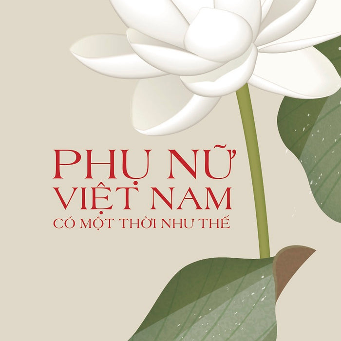 Phụ Nữ Việt Nam Có Một Thời Như Thế