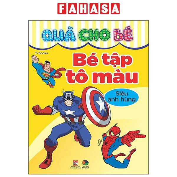 Sách - Quà Cho Bé - Bé Tập Tô Màu - Siêu Anh Hùng