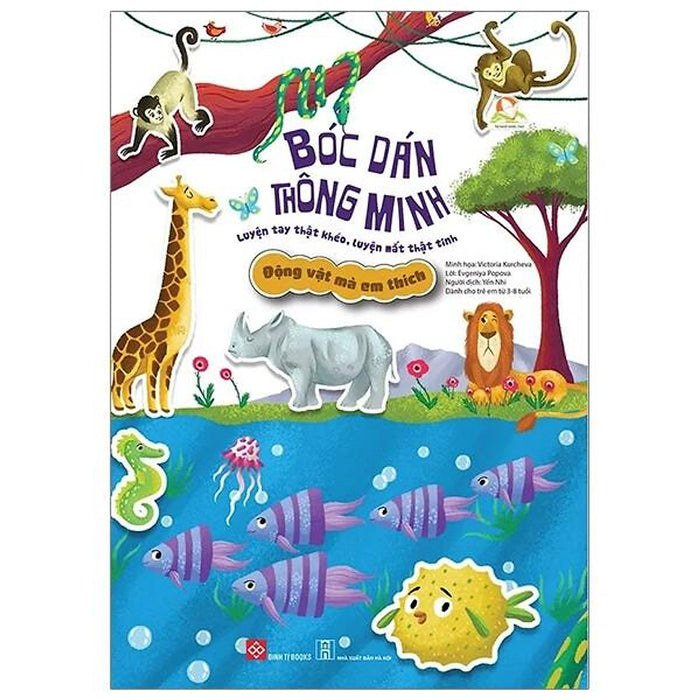 Sách Bóc Dán Thông Minh Luyện Tay Thật Khéo, Luyện Mắt Thật Tinh - Động Vật Mà Em Thích