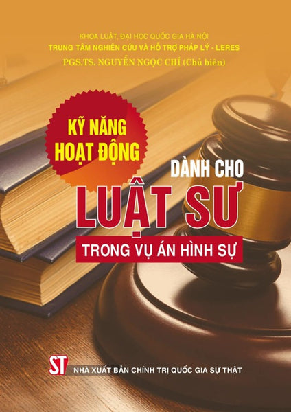 Kỹ Năng Hoạt Động Dành Cho Luật Sư Trong Vụ Án Hình Sự