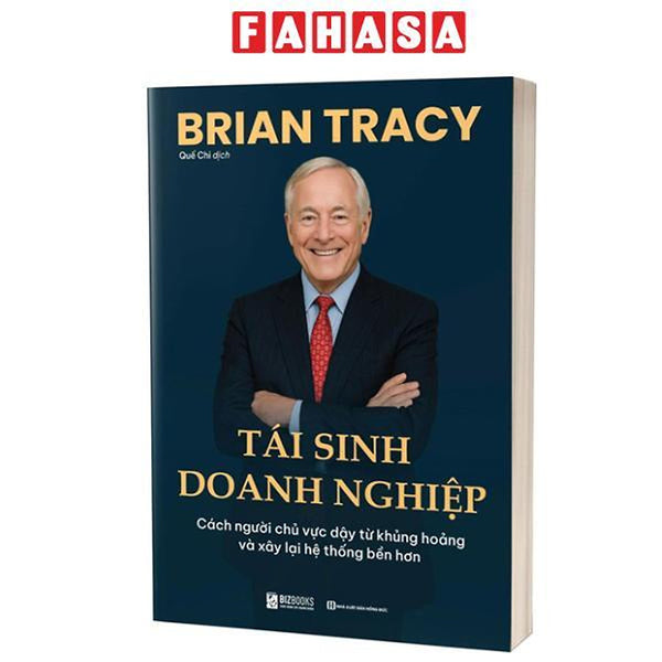 Sách - Tái Sinh Doanh Nghiệp - Cách Người Chủ Vực Dậy Từ Khủng Hoảng Và Xây Lại Hệ Thống Bền Hơn