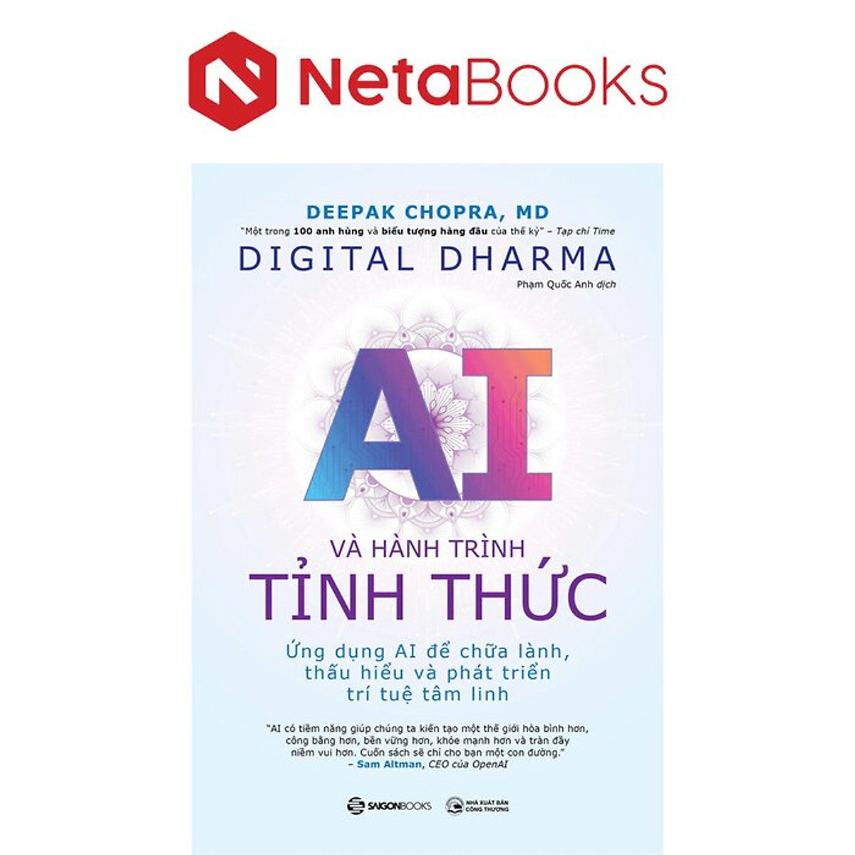 Digital Dharma - Ai Và Hành Trình Tỉnh Thức - Ứng Dụng Ai Để Chữa Lành, Thấu Hiểu Và Phát Triển Trí Tuệ Tâm Linh - Deepak Choprapra, M.D.