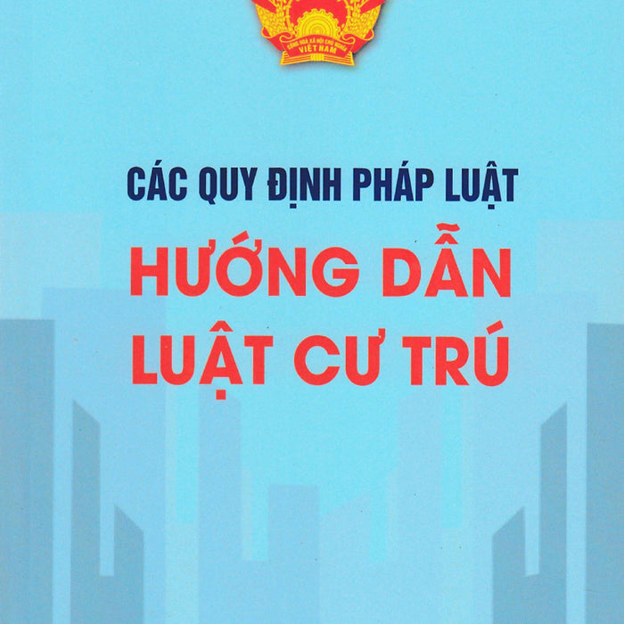 Các Quy Định Pháp Luật Hướng Dẫn Luật Cư Trú - St