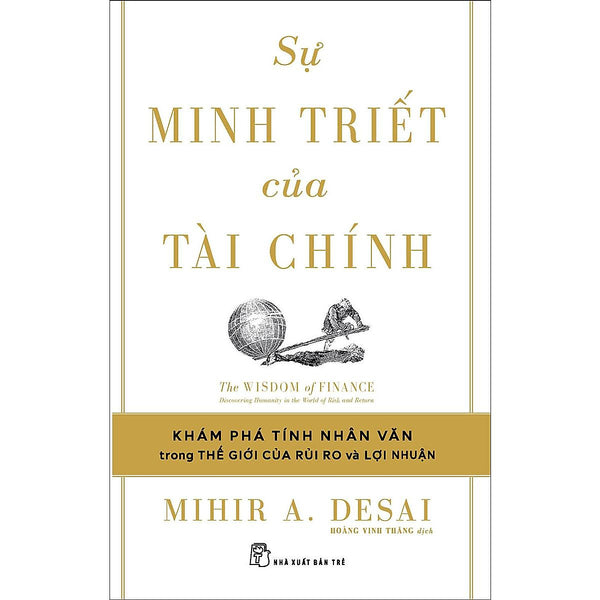 Sự Minh Triết Của Tài Chính: Đi Tìm Tính Nhân Văn Trong Thế Giới Của Rủi Ro Và Lợi Nhuận